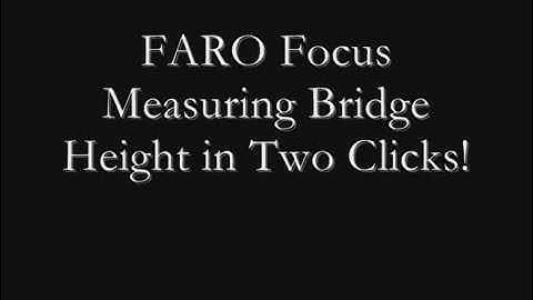 FARO Focus 3D Scanner Measuring Bridge Height