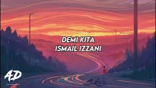 Ismail Izzani - Demi Kita (LIRIK)