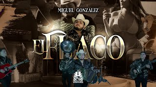 Miguel Gonzalez - El Flaco [Official Video]