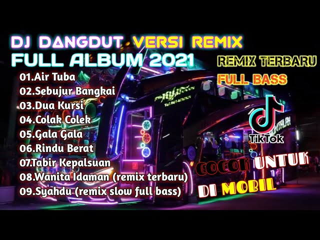 DJ DANGDUT TERBARU | VERSI REMIX 2021 |  FULL ALBUM | DANGDUT NOSTALGIA class=