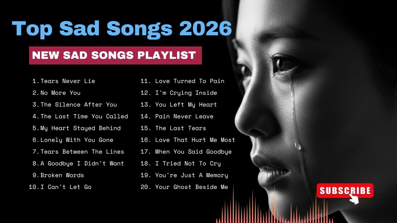 Top Sad Songs Collection 2026 - Tears Never Lie &No More You - YouTube