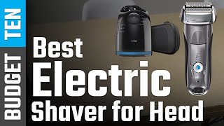 Best Electric Shaver For Head 2021