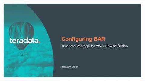 Teradata Vantage | Configuring BAR
