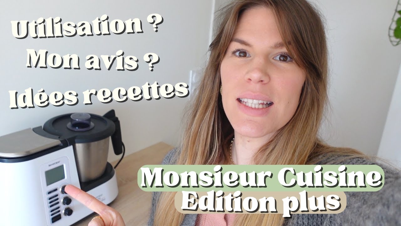 Robot Monsieur Cuisine Edition + Mon avis, utilisation, recettes