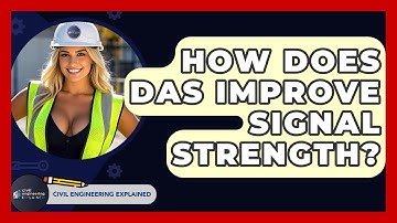 How Does DAS Improve Signal Strength? - Civil Engineering Explained