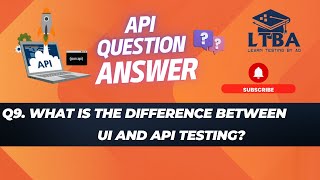 API Testing Interview Questions 9: What is the Difference between UI and API testing?