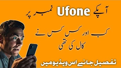 Ufone Number Ki call History Maloom Karin