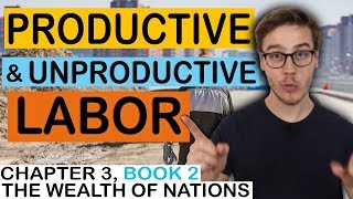Productive & Unproductive Labor | Chapter 3, Book 2
