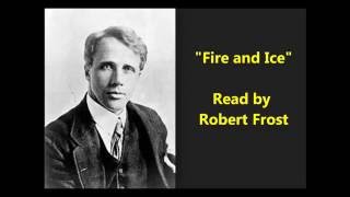 Fire And Ice Robert Frost Poet Recites Classic Poem American Literature Hate More Power Than Love