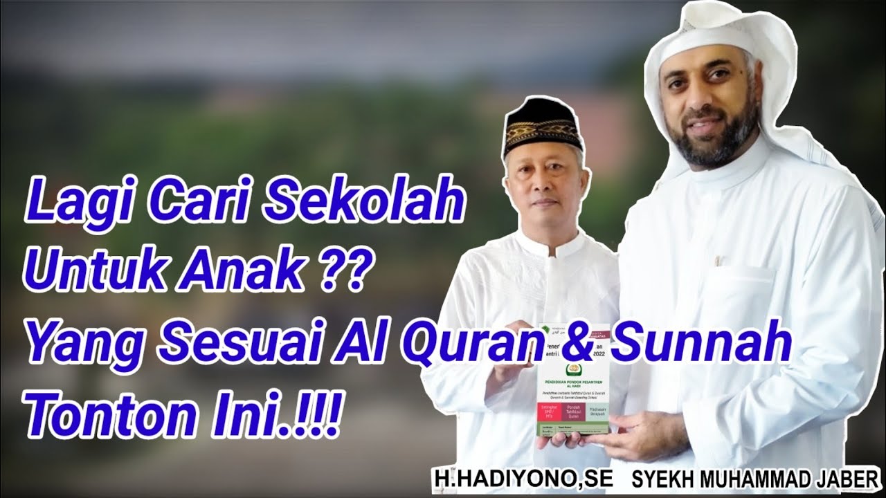 Bersama Pondok Pesantren Al Hadi & Syekh Muhammad Jaber Mencetak Generasi Al Quran Dan Sunnah