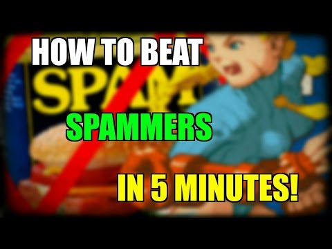 How To Beat Spammers In Fighting Games!