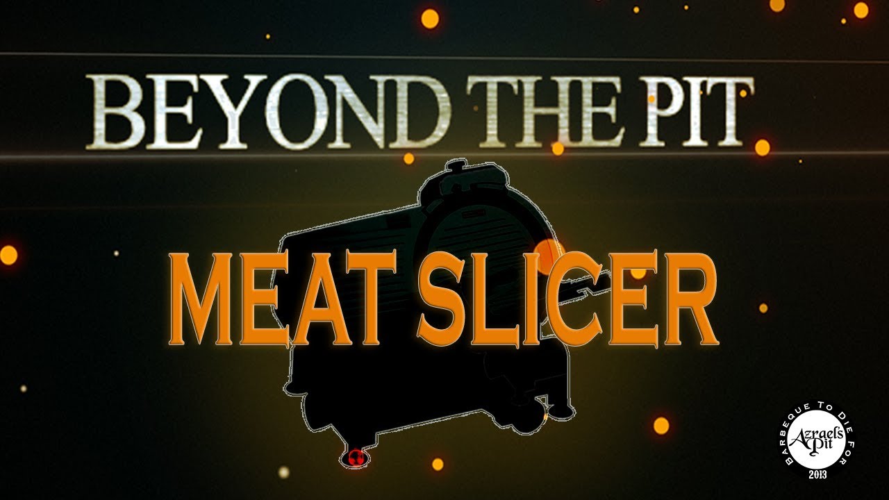 Beyond the Pit - Meat Slicer - YouTube
