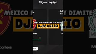 MÉXICO FEMENINA Y DIMITE | DJMARIIO - RENUNCIO A ESTA SELECCIÓN FC 25 | TOP MOMENTOS