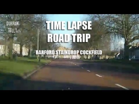 Time Lapse Road Trip - Barford Camp - Staindrop - Cockfield