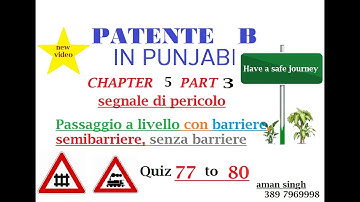 Patente B punjabi  chapter 5 part 3 Segnali di Pericolo | pasaggio a livello, barriere, senza bari