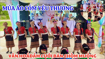 Áo Cóm Yêu Thương Tiết Mục Múa Đẹp Đặc Sắc Nhất Văn Hóa Thái Bản Chòm Muộng, Đám Cưới Lâm Vân