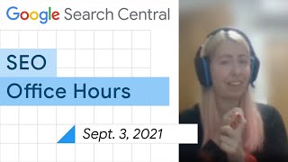 English Google SEO office-hours from September 3, 2021