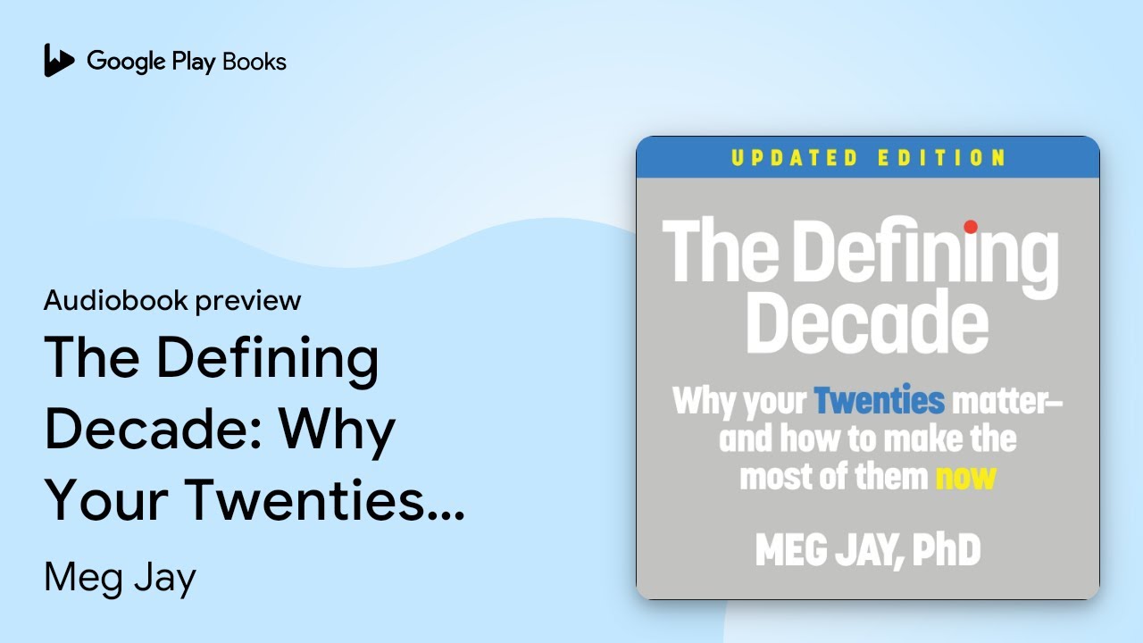 The Defining Decade: Why Your Twenties… by Meg Jay · Audiobook preview ...