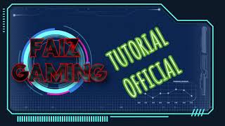 Intro untuk Chanel Faiz Gaming Tutorial Official