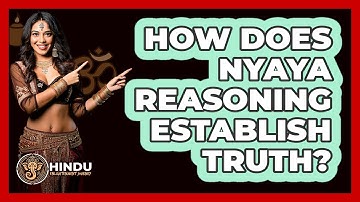 How Does Nyaya Reasoning Establish Truth?