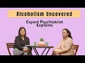 Ep12: Alcoholism uncovered - Expert Psychiatrist Explains