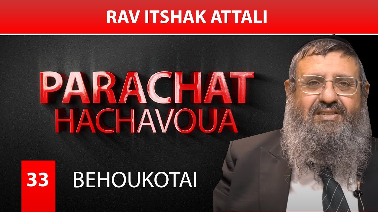 BEHOUKOTAI (33) - Par Rav Itshak Attali