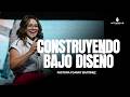 CONSTRUYENDO BAJO DISEÑO | Pastora Yoanny Martinez