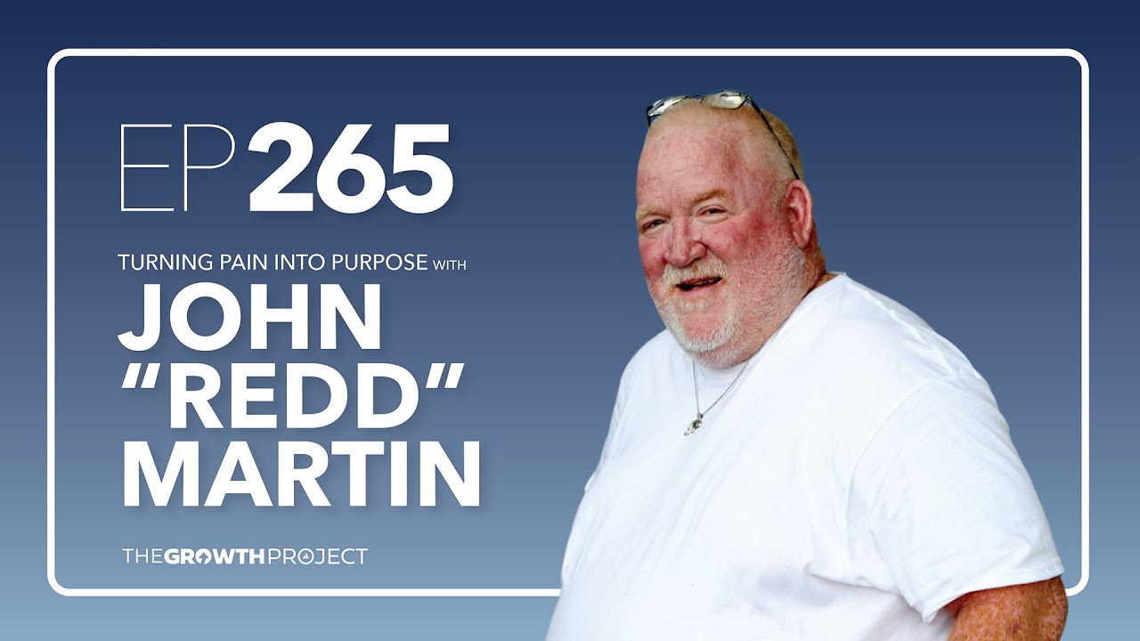 Episode 265: Turning Pain Into Purpose with John “Redd” Martin