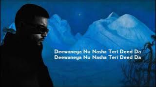 deewana nu Nasha Teri deed da