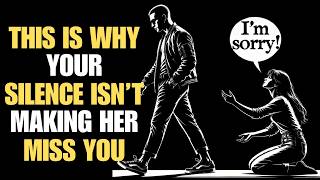 Why Your Silence Isn’t Making Her Miss You | Stoicism