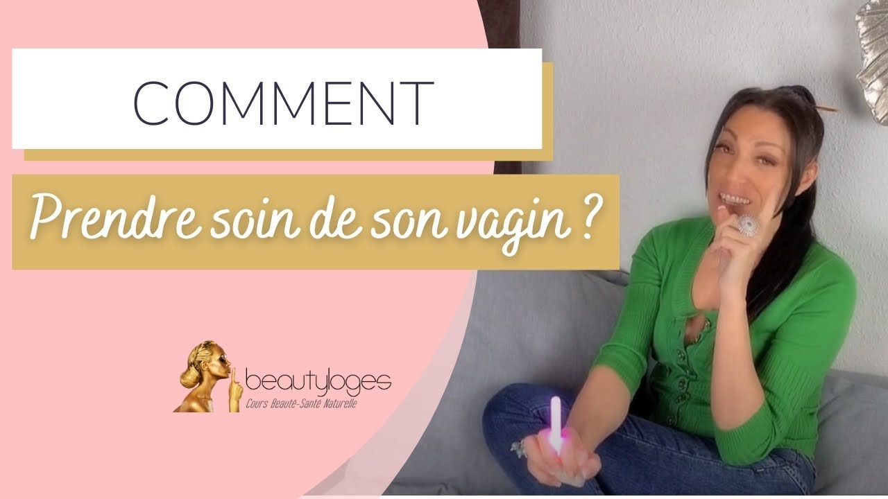 Comment prendre soin de son vagin ? sècheresse, douleurs, endométriose ...