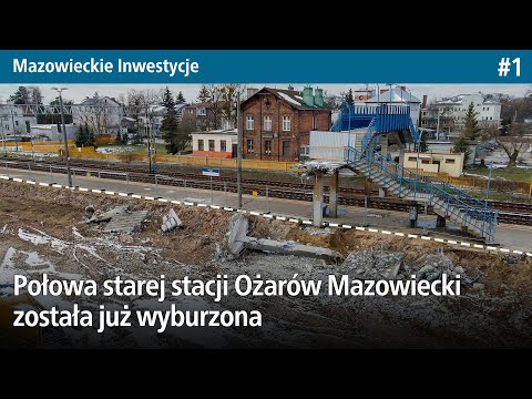 #1 Połowa starej stacji PKP Ożarów Mazowiecki wyburzona! - Mazowieckie Inwestycje