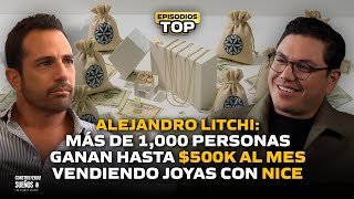 EPISODIOS TOP: Más de 1k personas GANAN hasta $500K al mes vendiendo joyas NICE 🔥 Alejandro Litchi