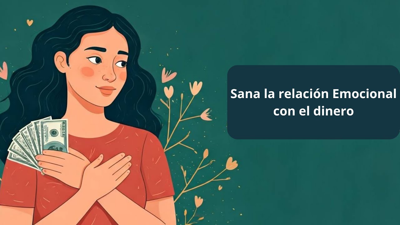 Sana tu relación con el dinero y empieza a recibir sin miedo - YouTube