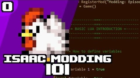 Isaac Modding 101: Basic LUA Introduction [ Episode 0 | Reuploaded ]