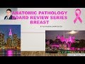 Anatomic Pathology Board Review: Breast Pathology by Dr. Damron