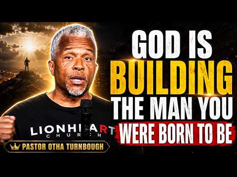 THE MAN GOD IS CALLING YOU TO BECOME TODAY | Pastor Otha Turnbough