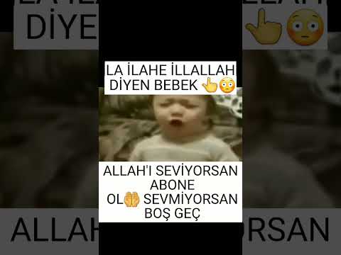 La İlahe İllAllah Diyen Bebek