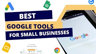 30 Best Google Tools To Successfully Grow Your Small Business