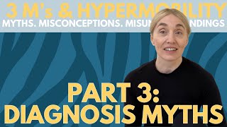 Myths Part Three: There’s No Point in Getting a Diagnosis of EDS & Other Diagnosis Myths