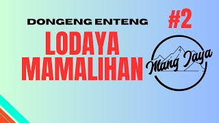 @MangJaya  - Lodaya Mamalihan, Bagian 2, Dongeng Enteng Carita Sunda Mang Jaya