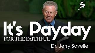 It's Payday for the Faithful - Dr. Jerry Savelle