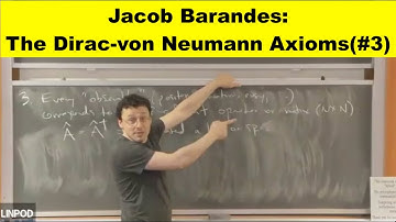 Jacob Barandes: The Dirac von Neumann Axioms(#3)