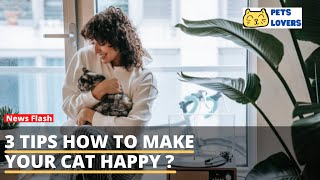 3 Tips How To Make Your Cat Happy by Pets Lovers 10 views 2 years ago 1 minute, 37 seconds