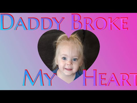 Daddy Broke My