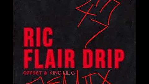 Ric Flair Drip Remix Offset Ft. King Lil G