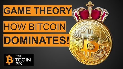 Why Game Theory means Bitcoin wins!
