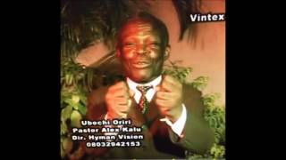 Pastor Alex Kalu gospel Beckoners  O Naabia Nebube U0026 Other 