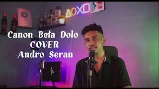 Canon Beta Dolo ||COVER||☆Andro Seran☆