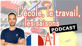 Ecole, travail et saisons | Podcast - Level A1 Ep.09